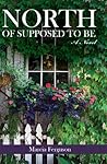 North of Supposed to Be