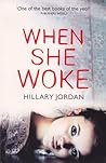 When She Woke by Hillary Jordan