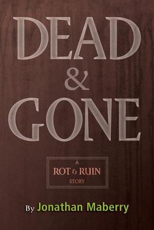 Dead & Gone (Rot & Ruin #2.5)