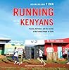 Running with the Kenyans: Passion, Adventure, and the Secrets of the Fastest People on Earth