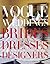 Vogue Weddings: Brides, Dresses, Designers (Vogue Lifestyle Series)
