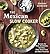 The Mexican Slow Cooker: Recipes for Mole, Enchiladas, Carnitas, Chile Verde Pork, and More Favorites [A Cookbook]
