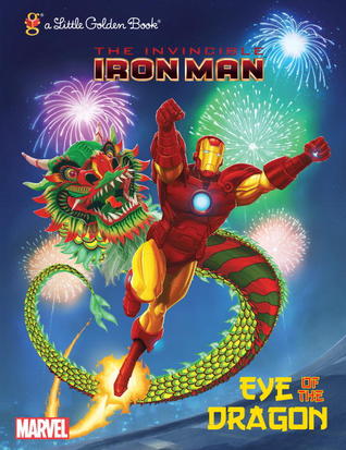 Eye of the Dragon (Marvel: Iron Man) (Little Golden Book)