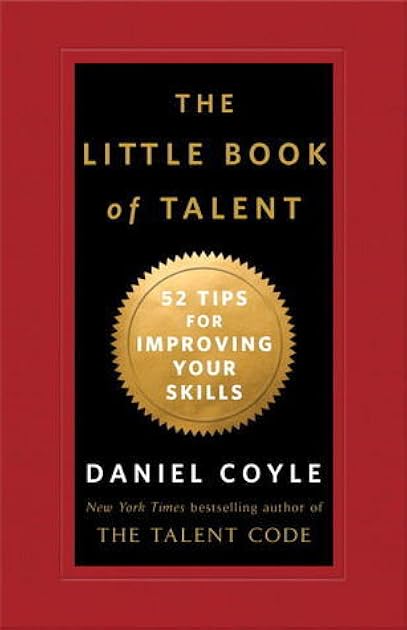 The Little Book of Talent: 52 Tips for Improving Your Skills