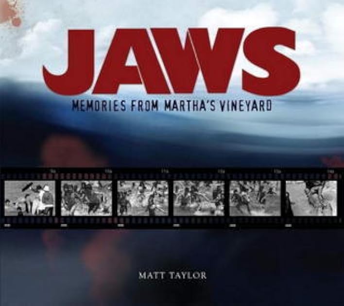 Jaws: Memories from Martha's Vineyard: A Definitive Behind-the-Scenes Look at the Greatest Suspense Thriller of All Time