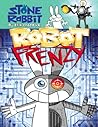 Robot Frenzy (Stone Robot, #8)