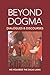 Beyond Dogma: Dialogues and...