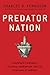 Predator Nation by Charles  Ferguson