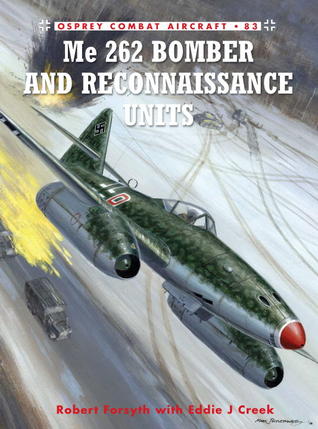 Me 262 Bomber and Reconnaissance Units (Combat Aircraft, 83)