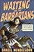 Waiting for the Barbarians: Essays from the Classics to Pop Culture