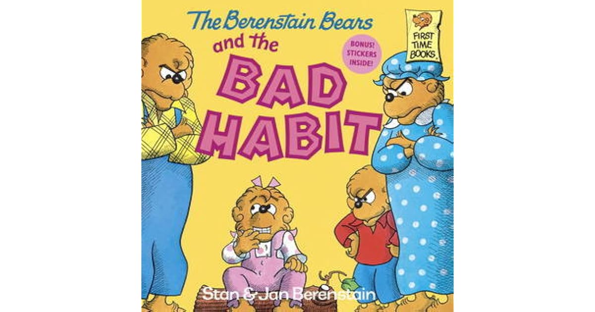 The Berenstain Bears and the Bad Habit by Stan Berenstain