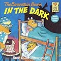 The Berenstain Bears in the Dark