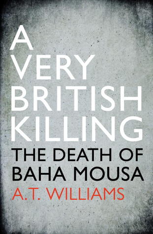 A Very British Killing: The Death of Baha Mousa (Hardcover)