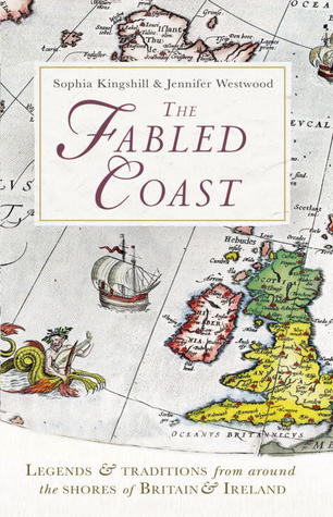 The Fabled Coast: Legends  Traditions from Around the Shores of Britain and Ireland