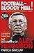 Football - Bloody Hell! by Patrick Barclay Football - Bloody Hell! by Patrick Barclay