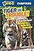 Tiger in Trouble! by Kelly Milner Halls Tiger in Trouble! by Kelly Milner Halls