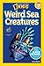 Weird Sea Creatures