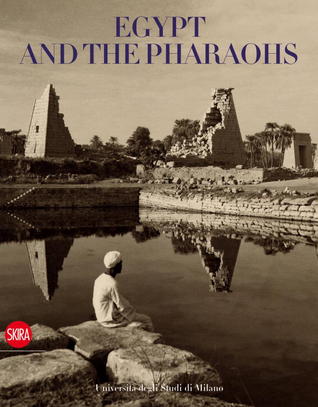 Egypt and the Pharaohs: In the Archives and Libraries of the Università degli Studi (Hardcover)