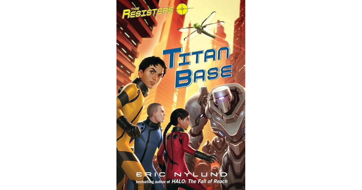 Titan Base (The Resisters, 3) by Eric Nylund