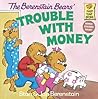 The Berenstain Bears' Trouble with Money by Stan Berenstain