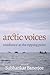 Arctic Voices: Resistance at the Tipping Point