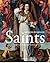 Saints: Men and Women of Ex...