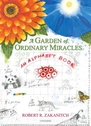 A Garden Of Ordinary Miracles: An Alphabet Book (Hardcover)