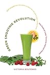 Green Smoothie Revolution by Victoria Boutenko Green Smoothie Revolution by Victoria Boutenko