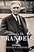 Louis D. Brandeis: A Life