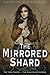 The Mirrored Shard (Iron Codex, #3)
