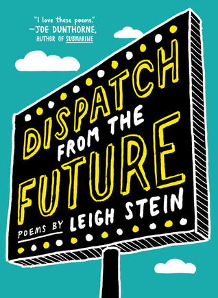 Dispatch from the Future by Leigh Stein