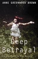 Deep Betrayal (Lies Beneath, #2)
