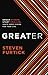 Greater: Dream Bigger. Star...