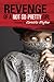 Revenge of a Not-So-Pretty Girl by Carolita Blythe