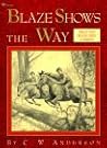Blaze Shows the Way by C.W. Anderson