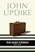 The Early Stories by John Updike