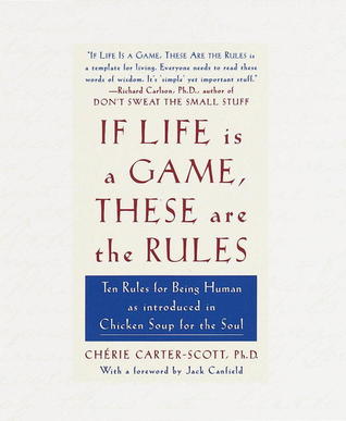 If Life Is a Game, These Are the Rules: Ten Rules for Being Human