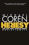 Heresy: Ten Lies They Spread About Christianity Heresy: Ten Lies They Spread About Christianity