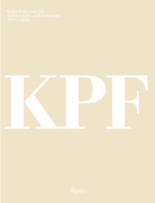 Kohn Pedersen Fox: Architecture and Urbanism, 2003-2012 (Hardcover)