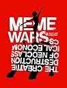Meme Wars: The Creative Destruction of Neoclassical Economics