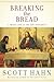 Breaking the Bread: A Fresh Look at the New Testament