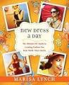 New Dress a Day: The Ultimate DIY Guide to Creating Fashion Dos from Thrift-Store Don'ts New Dress a Day: The Ultimate DIY Guide to Creating Fashion Dos from Thrift-Store Don'ts