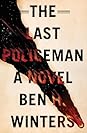 The Last Policeman by Ben H. Winters