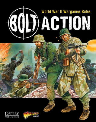 Bolt Action: World War II Wargames Rules: World War II Wargaming Rules (Hardcover)
