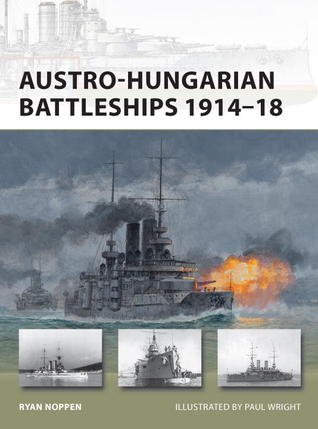 Austro-Hungarian Battleships 1914–18 (Osprey New Vanguard #193)