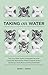 Taking on Water by Wendy J. Pabich