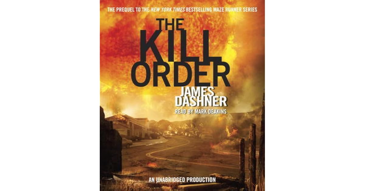 The Kill Order (The Maze Runner, #4) by James Dashner