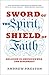 Sword of the Spirit, Shield of Faith: Religion in American War and Diplomacy