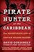 Pirate Hunter of the Caribbean: The Adventurous Life of Captain Woodes Rogers
