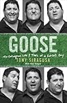 Goose: The Outrageous Life and Times of a Football Guy